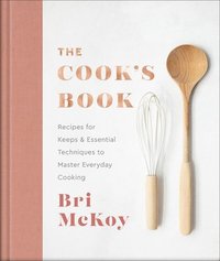 bokomslag The Cook`s Book  Recipes for Keeps & Essential Techniques to Master Everyday Cooking