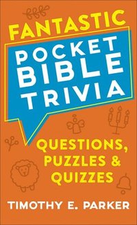 bokomslag Fantastic Pocket Bible Trivia - Questions, Puzzles & Quizzes