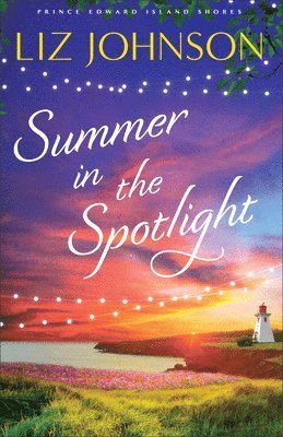 Liz Johnson - Summer in the Spotlight, Inbunden