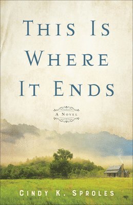Cindy K. Sproles - This Is Where It Ends, Inbunden
