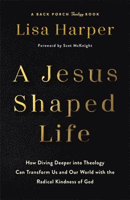 bokomslag A Jesus-Shaped Life