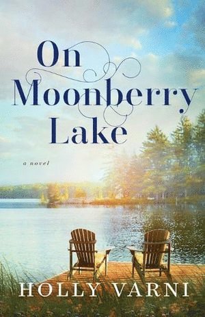 bokomslag On Moonberry Lake - A Novel