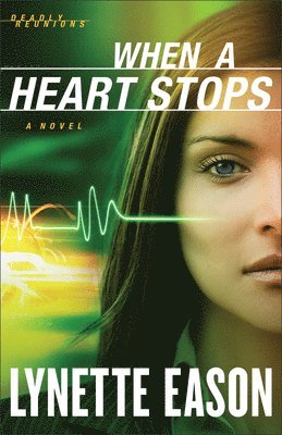 Lynette Eason - When a Heart Stops, Inbunden