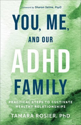 Tamara,PhD Rosier, Rosier Tamara Phd, Rosier Tamara - You, Me, and Our ADHD Family, Häftad