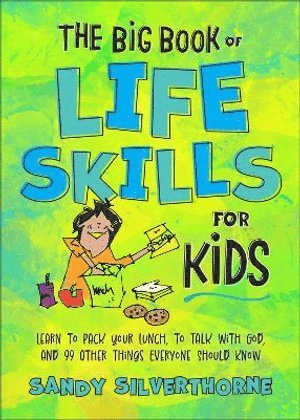 Sandy Silverthorne - Big Book of Life Skills for Kids, Häftad