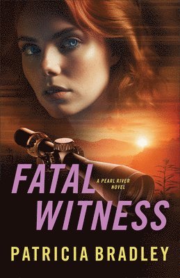 Patricia Bradley - Fatal Witness, Inbunden