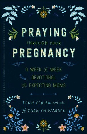 Praying Through Your Pregnancy