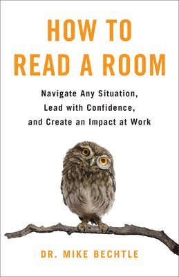 How to Read a Room: Navigate Any Situation, Lead with Confidence, and Create an Impact at Work 1