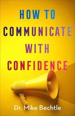 bokomslag How to Communicate with Confidence