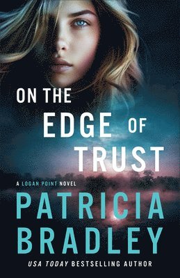 Patricia Bradley - On the Edge of Trust: A Logan Point Novel, Inbunden