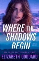 Elizabeth Goddard - Where the Shadows Begin, Häftad. Tillgänglighet: Kommande