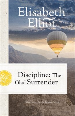 Elisabeth Elliot - Discipline: The Glad Surrender, Häftad