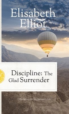 Elisabeth Elliot - Discipline: The Glad Surrender, Inbunden