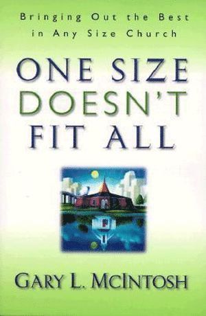 bokomslag One Size Doesn`t Fit All  Bringing Out the Best in Any Size Church