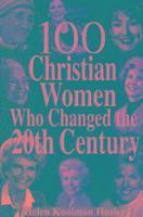 bokomslag 100 Christian Women Who Changed the Twentieth Century