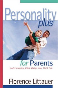 bokomslag Personality Plus for Parents  Understanding What Makes Your Child Tick