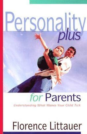 bokomslag Personality Plus for Parents - Understanding What Makes Your Child Tick