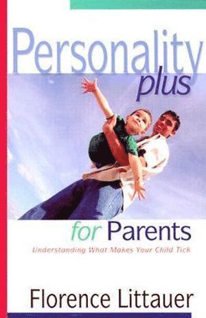 bokomslag Personality Plus for Parents  Understanding What Makes Your Child Tick