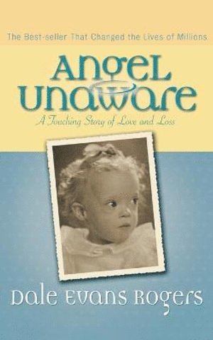 bokomslag Angel Unaware - A Touching Story of Love and Loss