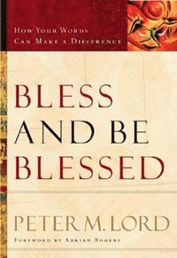bokomslag Bless and Be Blessed - How Your Words Can Make a Difference