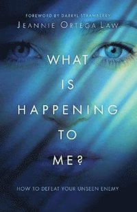 bokomslag What Is Happening to Me? - How to Defeat Your Unseen Enemy