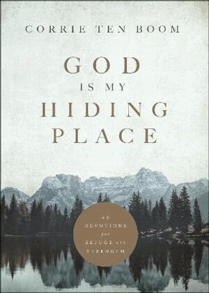 Corrie Ten Boom - God Is My Hiding Place – 40 Devotions for Refuge and Strength, Inbunden