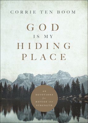 God Is My Hiding Place  40 Devotions for Refuge and Strength 1