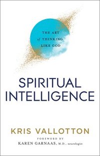 bokomslag Spiritual Intelligence  The Art of Thinking Like God