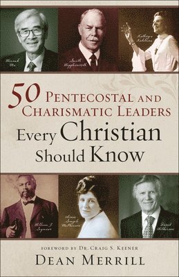 50 Pentecostal and Charismatic Leaders Every Christian Should Know 1