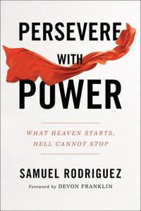 bokomslag Persevere with Power  What Heaven Starts, Hell Cannot Stop