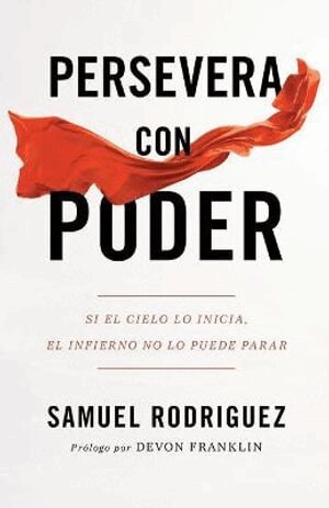 Samuel Rodriguez, Devon Franklin - Persevera con poder – Si el cielo lo inicia, el infierno no lo puede parar, Häftad