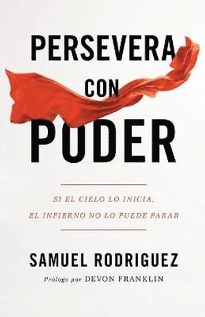 bokomslag Persevera con poder  Si el cielo lo inicia, el infierno no lo puede parar