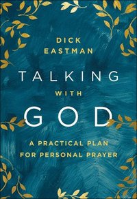 bokomslag Talking with God  A Practical Plan for Personal Prayer
