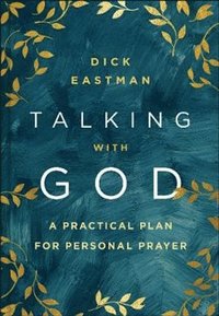 bokomslag Talking with God  A Practical Plan for Personal Prayer