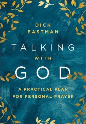 Talking with God  A Practical Plan for Personal Prayer 1