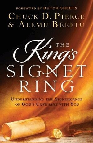 Chuck D. Pierce, Alemu Beeftu, Dutch Sheets - King`s Signet Ring – Understanding the Significance of God`s Covenant with You, Häftad