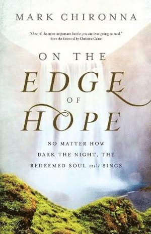 bokomslag On the Edge of Hope - No Matter How Dark the Night, the Redeemed Soul Still Sings
