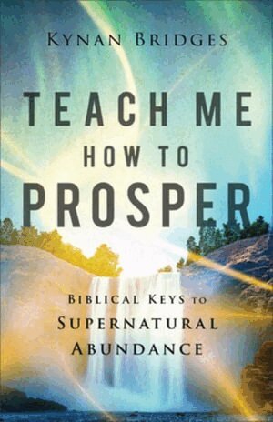 Kynan Bridges - Teach Me How to Prosper, Häftad