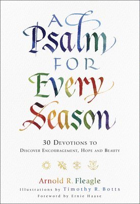 A Psalm for Every Season  30 Devotions to Discover Encouragement, Hope and Beauty 1