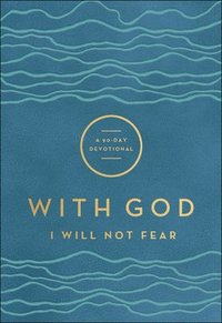 bokomslag With God I Will Not Fear - A 90-Day Devotional