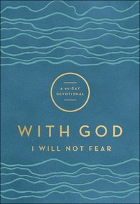 bokomslag With God I Will Not Fear  A 90Day Devotional