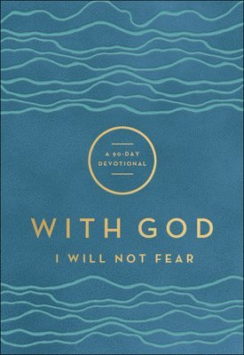 bokomslag With God I Will Not Fear - A 90-Day Devotional