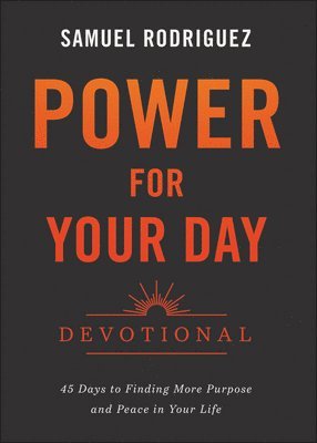 bokomslag Power for Your Day Devotional  45 Days to Finding More Purpose and Peace in Your Life