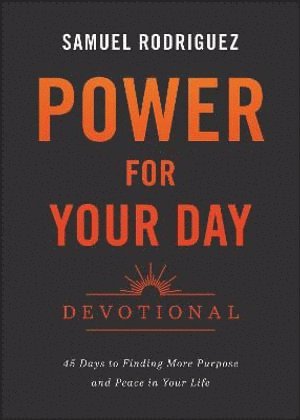 bokomslag Power for Your Day Devotional  45 Days to Finding More Purpose and Peace in Your Life