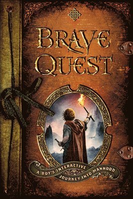 bokomslag Brave Quest  A Boy`s Interactive Journey into Manhood