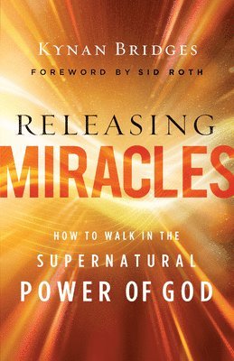 Kynan Bridges - Releasing Miracles, Inbunden