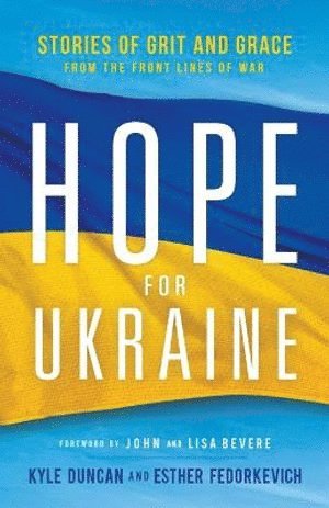 bokomslag Hope for Ukraine - Stories of Grit and Grace from the Front Lines of War