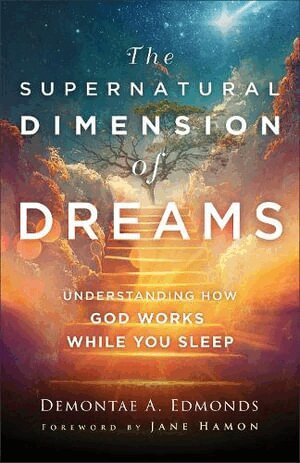 Demontae A. Edmonds, Jane Hamon - Supernatural Dimension of Dreams – Understanding How God Works While You Sleep, Häftad