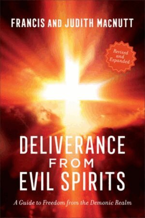 Francis MacNutt, Judith MacNutt - Deliverance from Evil Spirits, Häftad
