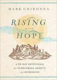 bokomslag Rising with Hope: A 30-Day Devotional for Overcoming Anxiety and Depression